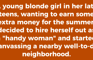 A young blonde girl in her late teens, wanting to earn some extra money for the summer